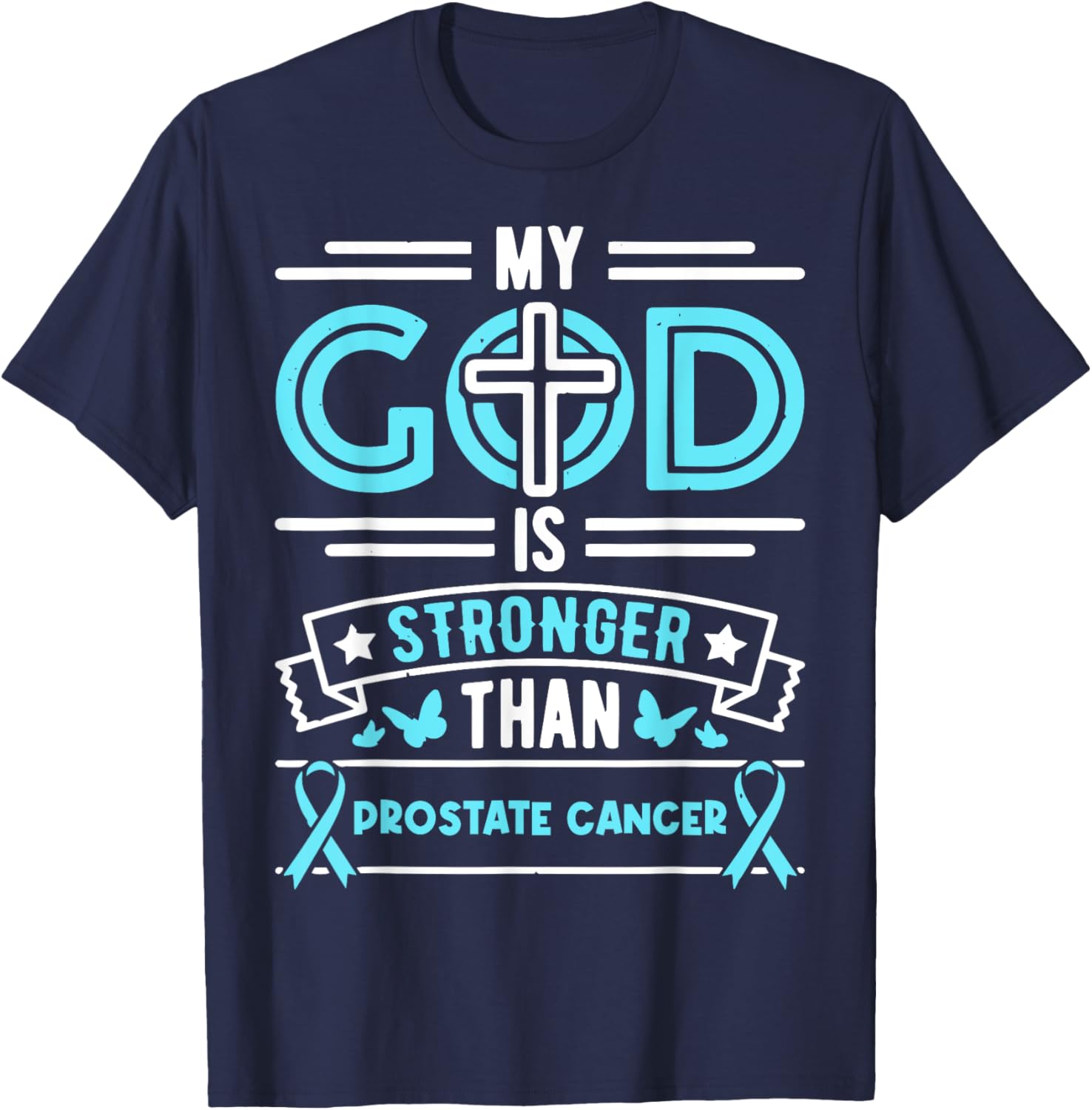 Faith My God Is Stronger Than Prostate Cancer - Ribbon T-Shirt - T-Shirt | Navy