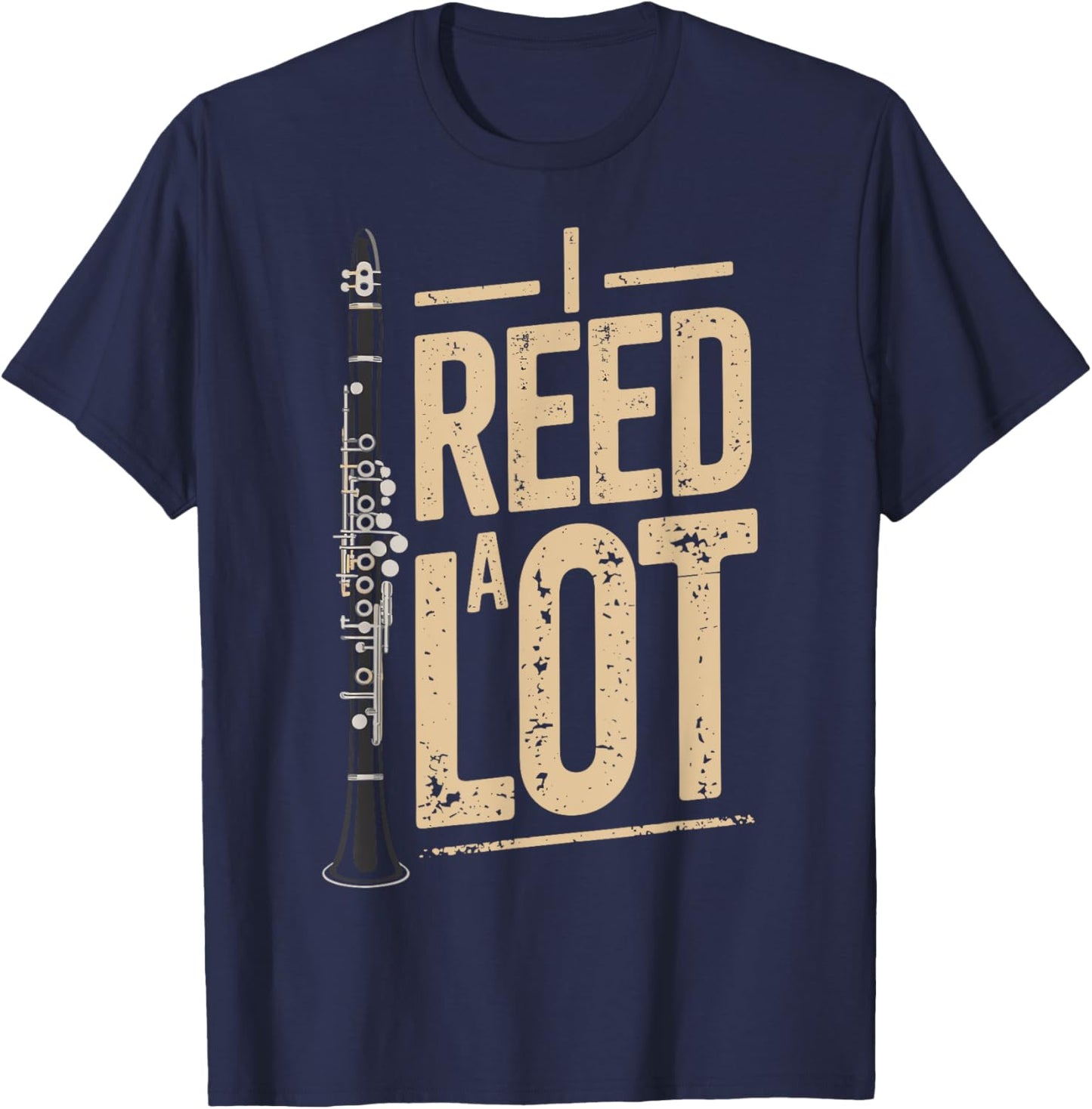 I Reed a Lot Funny Clarinet Music Humor Performer T-Shirt - T-Shirt | Navy