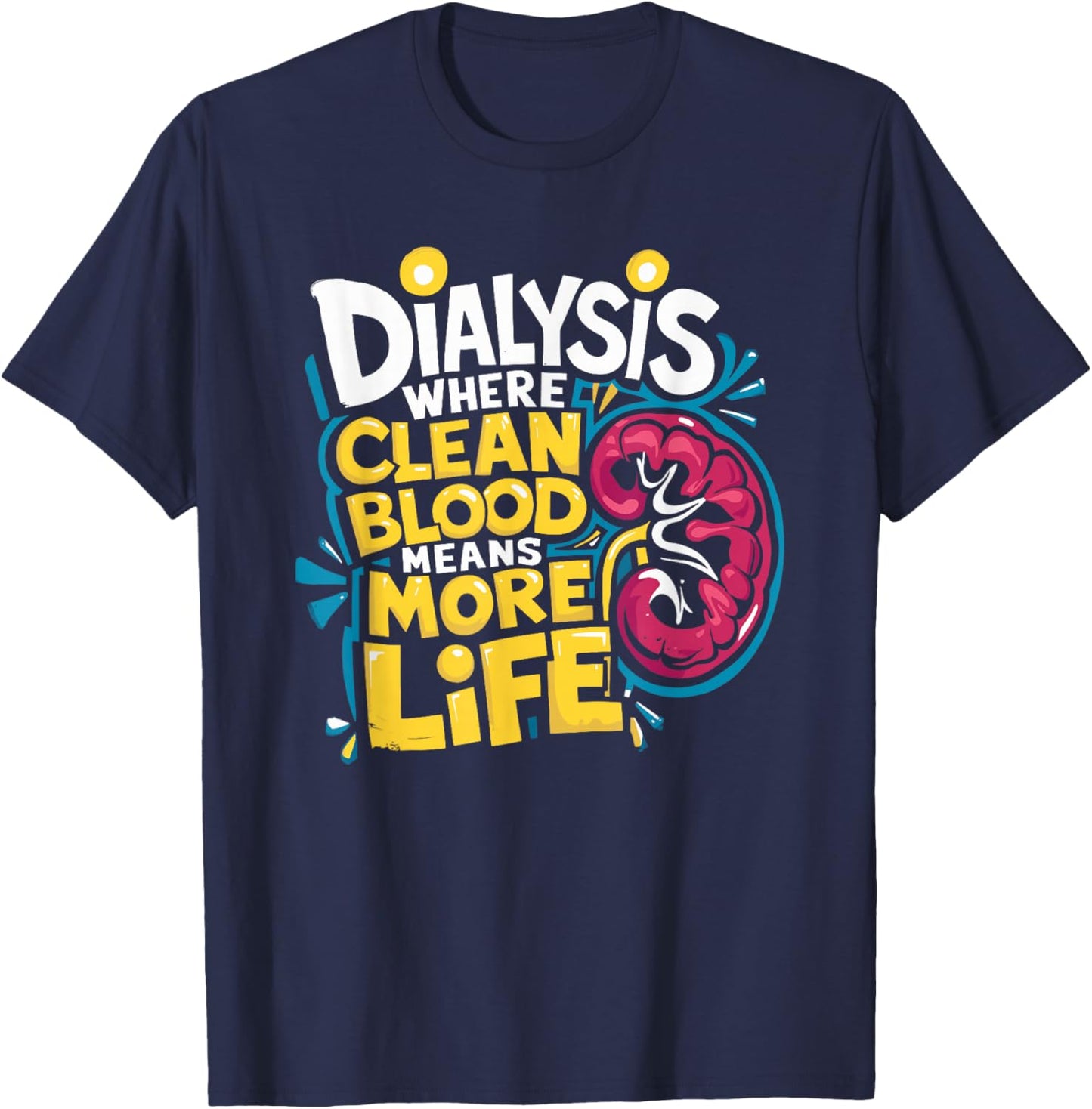 Nephrologist Dialysis Nurse Design for Kidney Dialysis Tech T-Shirt - T-Shirt | Navy