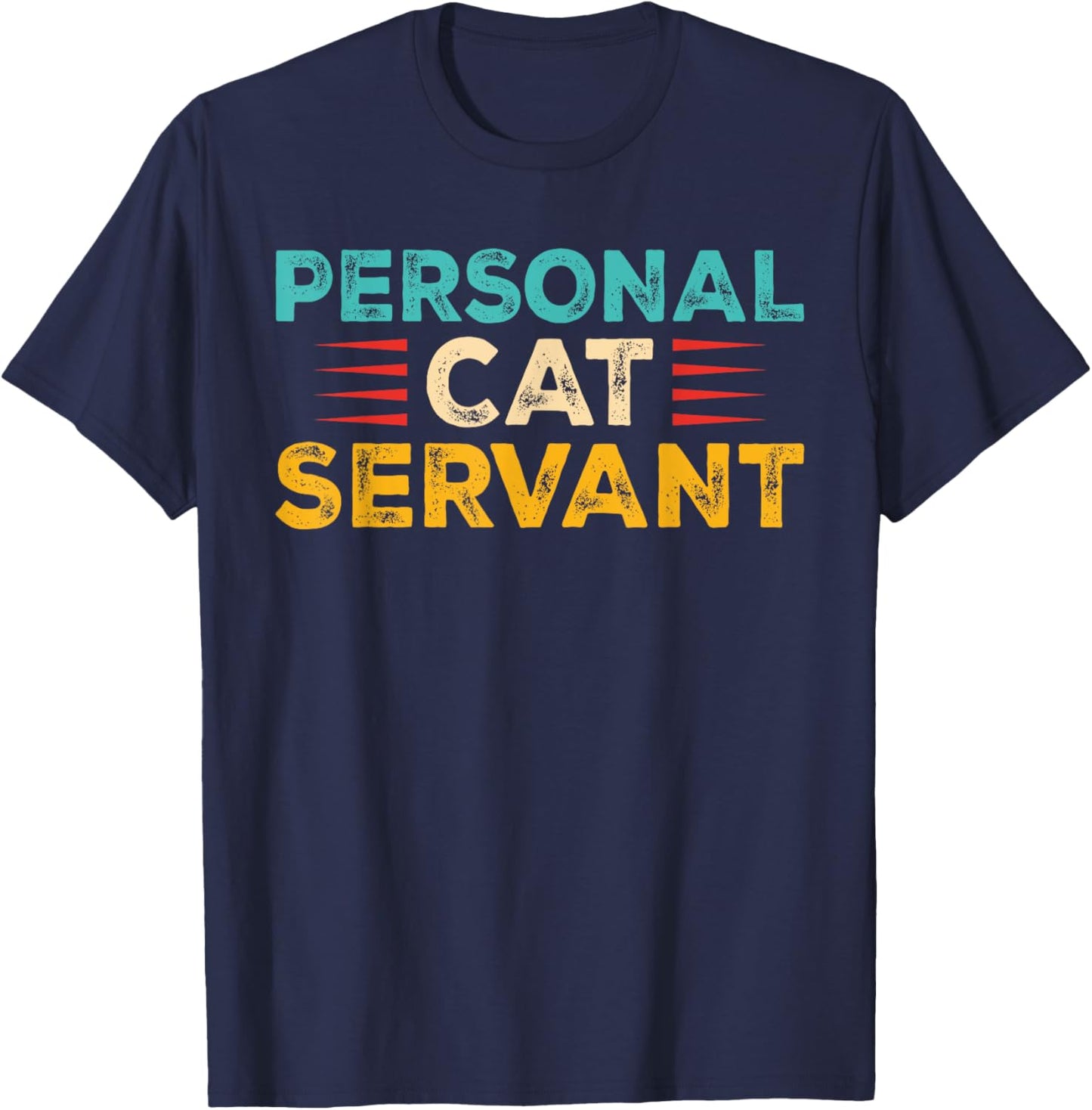 Funny Cat Personal Cat Servant Cat Lover Men Women T-Shirt - T-Shirt | Navy