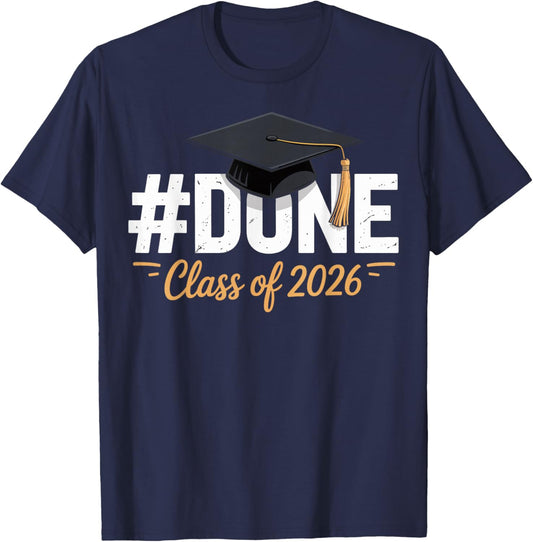Done Class of 2026 Graduation Proud Graduate T-Shirt - T-Shirt | Navy