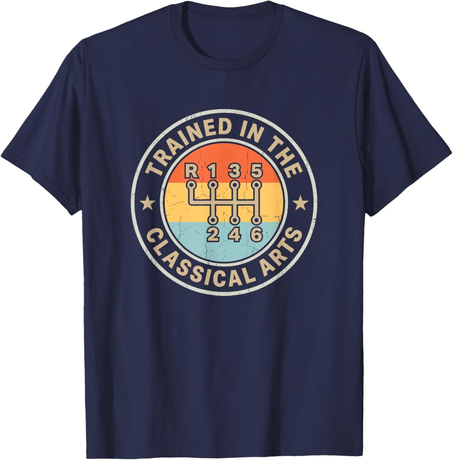 Trained in The Classical Arts Manual Transmission Cars Lover T-Shirt - T-Shirt | Navy