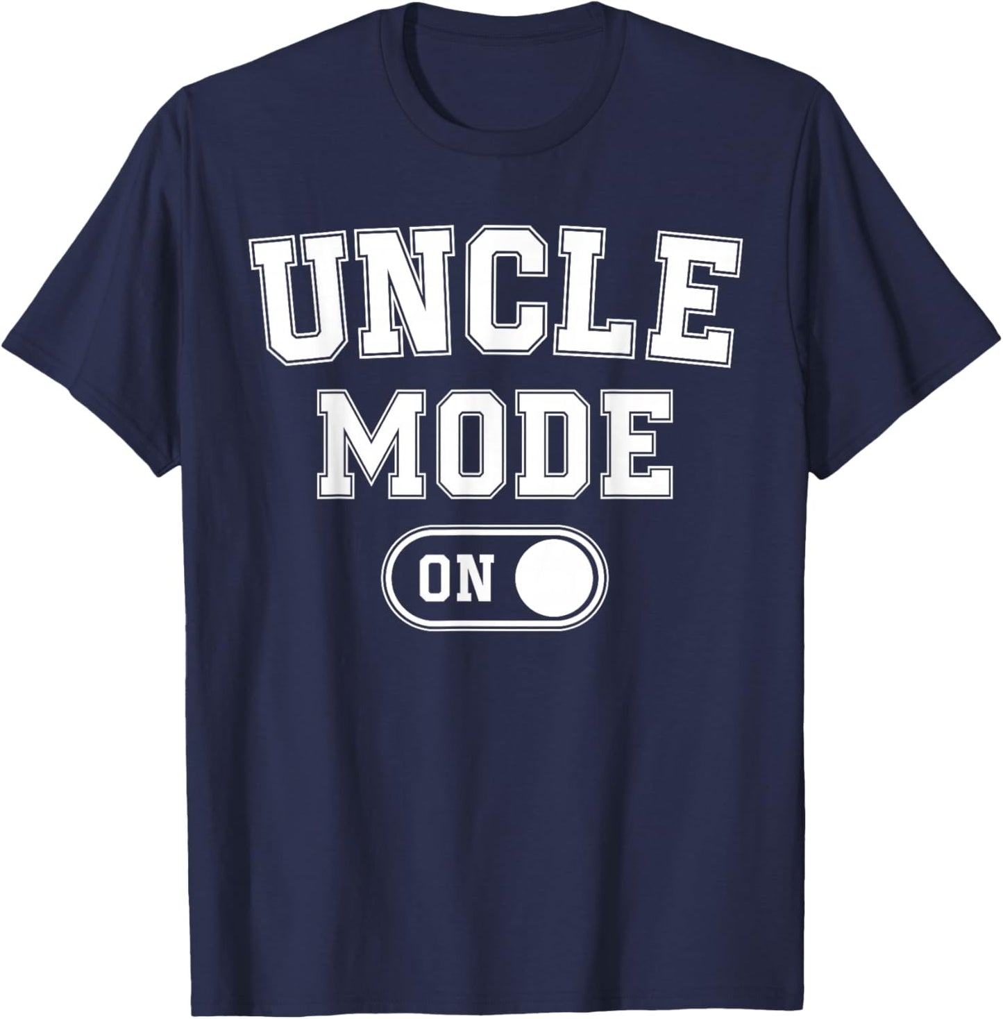 Uncle Mode On Funny Soon To Be Gifts 1St Time Uncle T-Shirt - T-Shirt | Navy