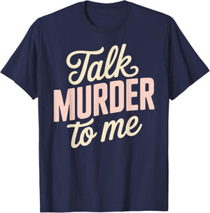 True Crime Podcast Enthusiast Murder Mystery T-Shirt - T-Shirt | Navy