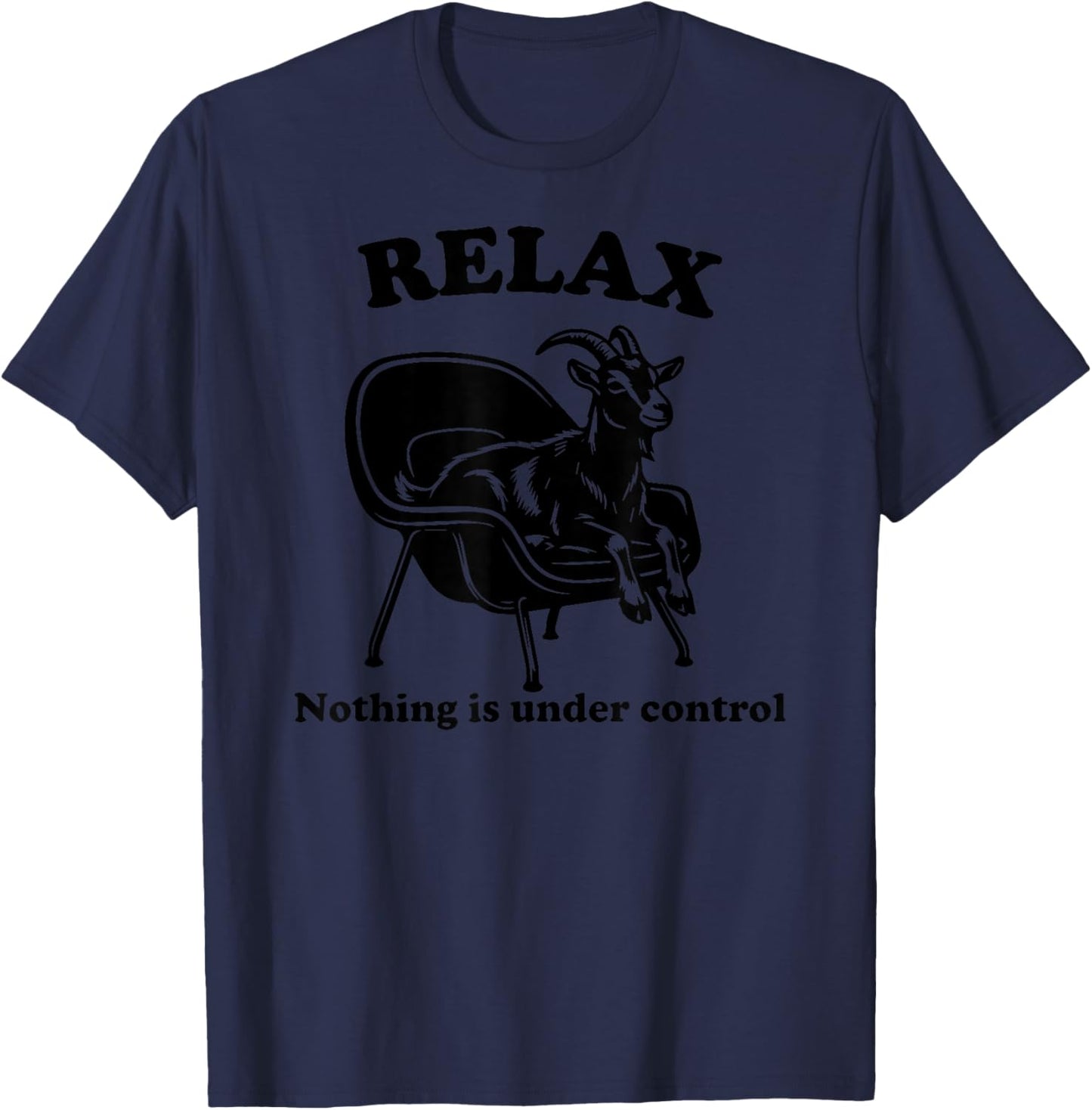 Funny Goat Relax Nothing is Under Control T-Shirt - T-Shirt | Navy