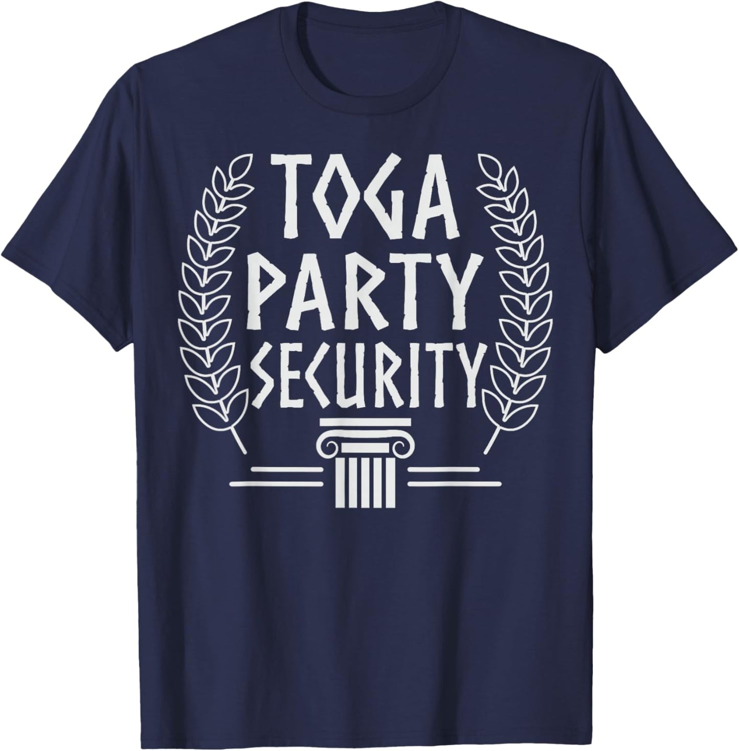 Toga Party Security - Funny Toga Party Costume T-Shirt - T-Shirt | Navy