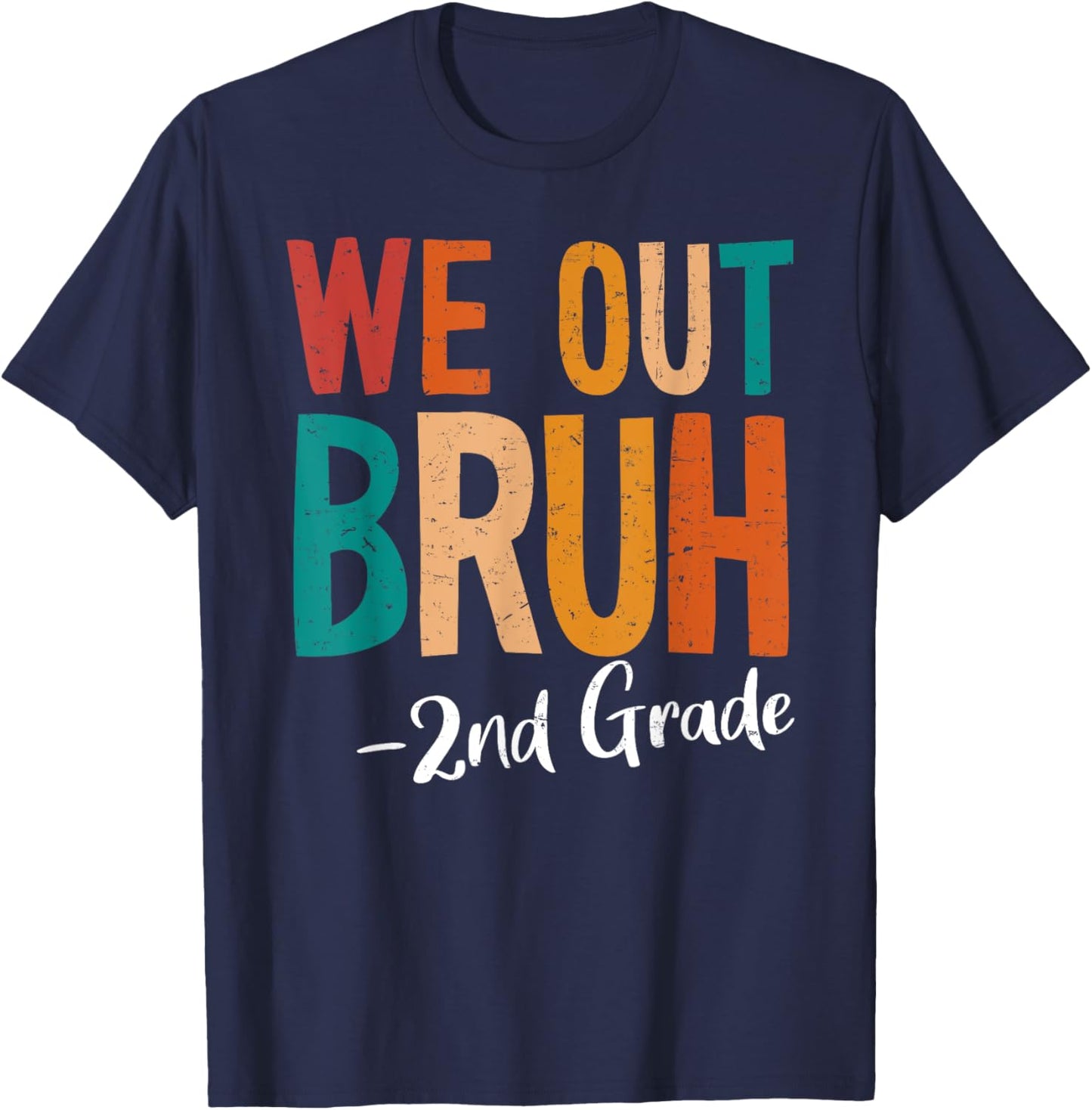 Bruh We Out 2nd Grade Last Day Of School 2025 Summer Break T-Shirt - T-Shirt | Navy