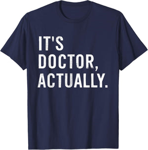 It's Doctor Actually Funny T-Shirt - T-Shirt | Navy