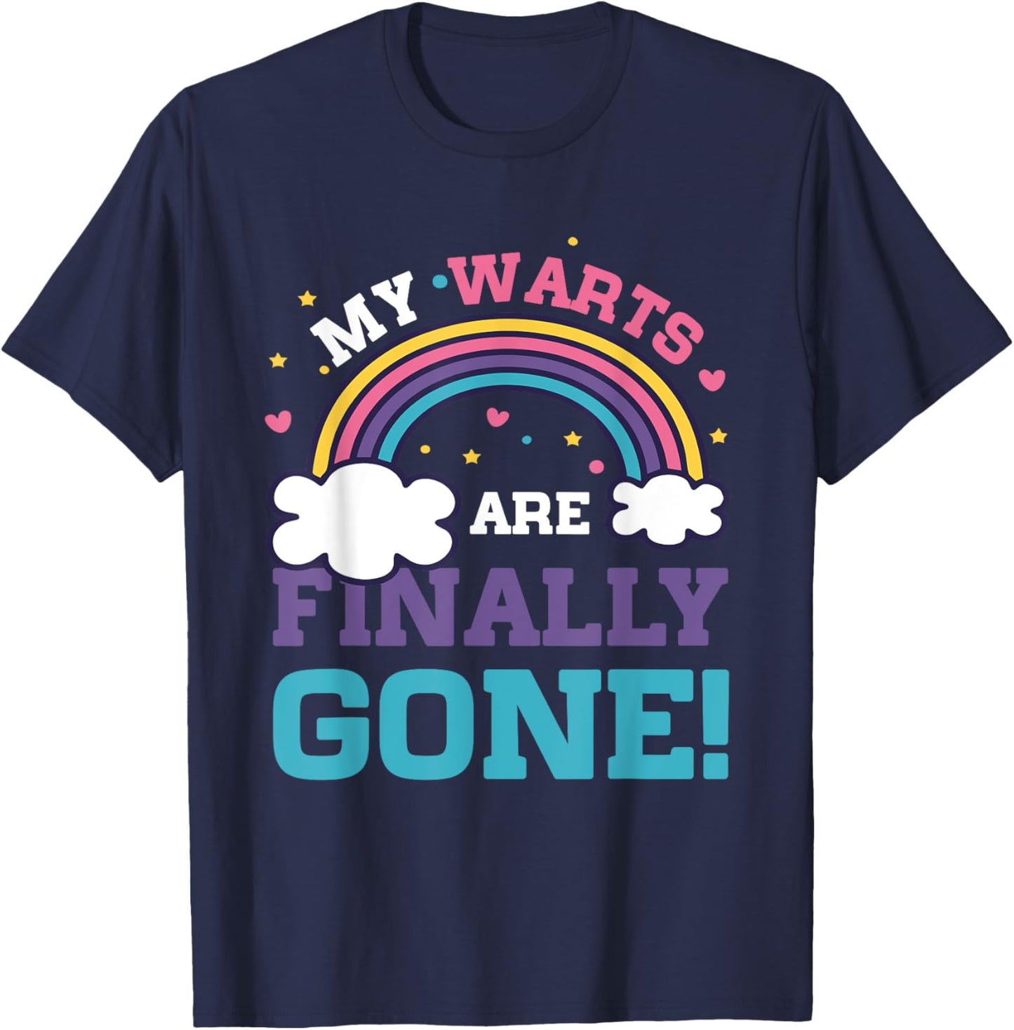 My Warts Are Finally Gone Funny Embarrassing Adult Humor T-Shirt - T-Shirt | Navy