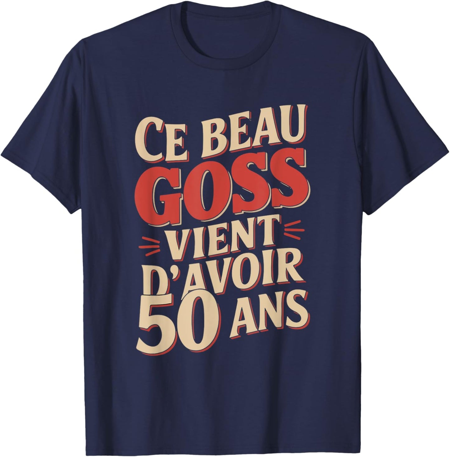 Beau Goss 50 Years Men's Funny Birthday Gift , Black, S T-Shirt - T-Shirt | Navy