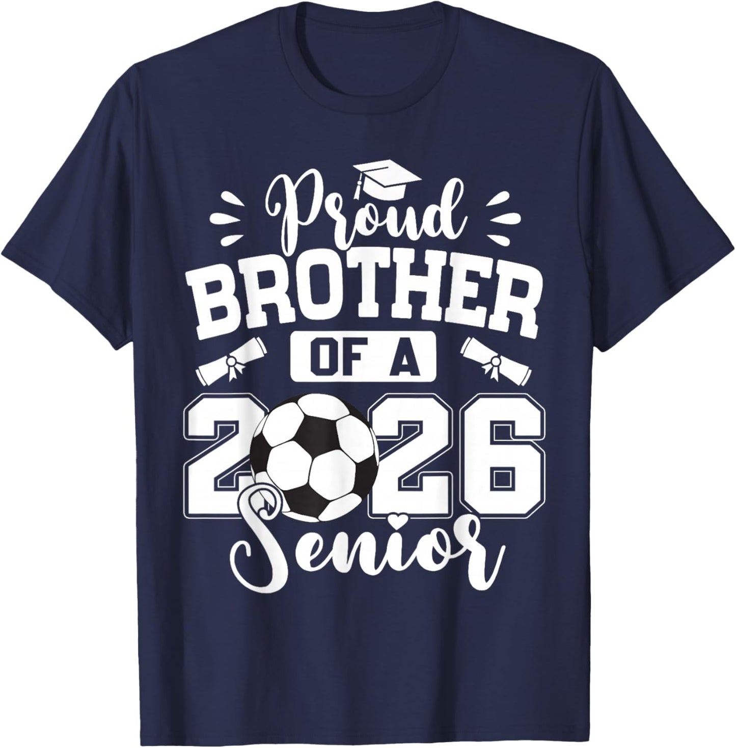 Proud Brother of A 2026 Senior Soccer Ball Graduation T-Shirt - T-Shirt | Navy