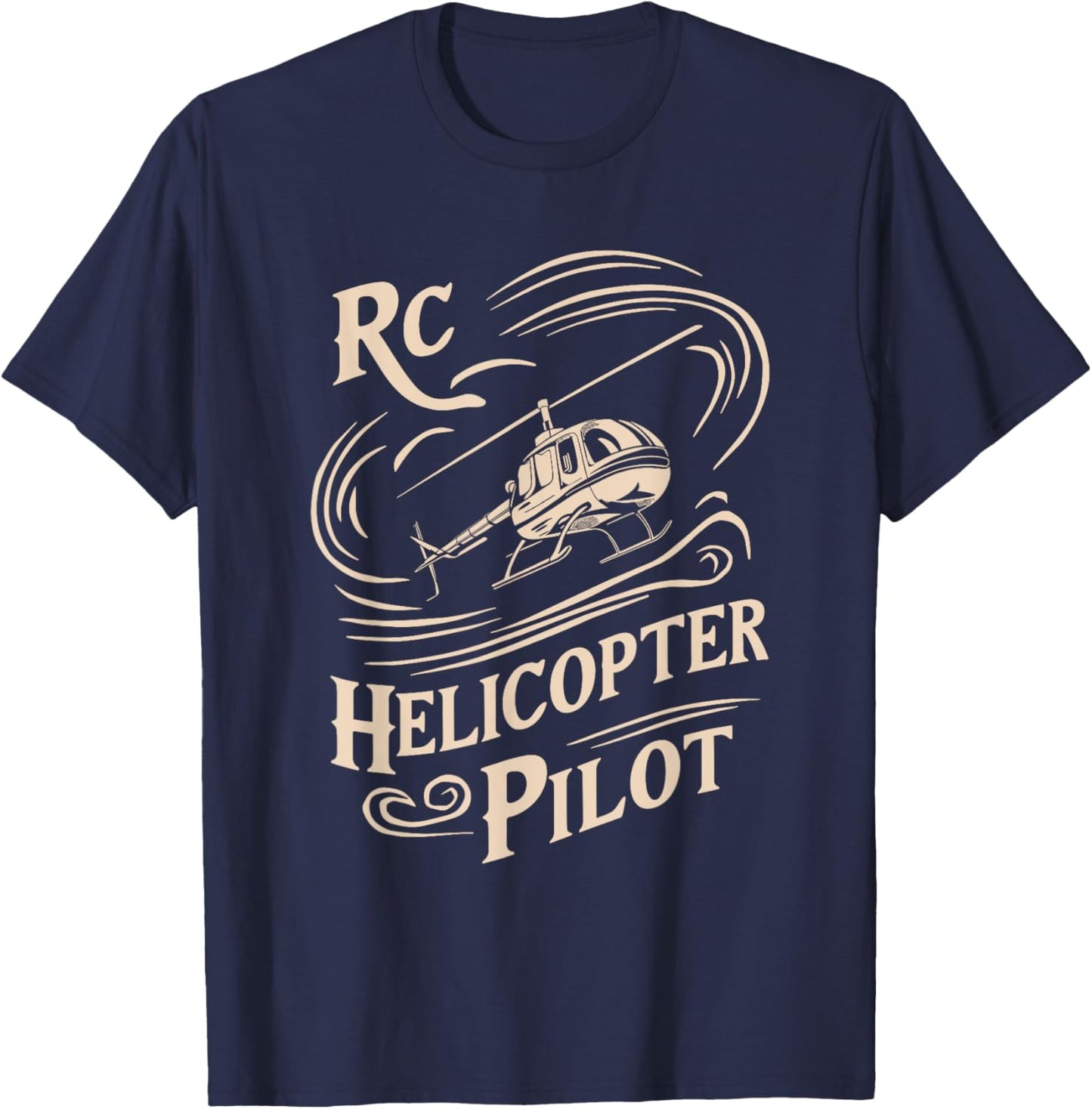 Remote Controlled Flying Funny RC Helicopter Pilot T-Shirt - T-Shirt | Navy