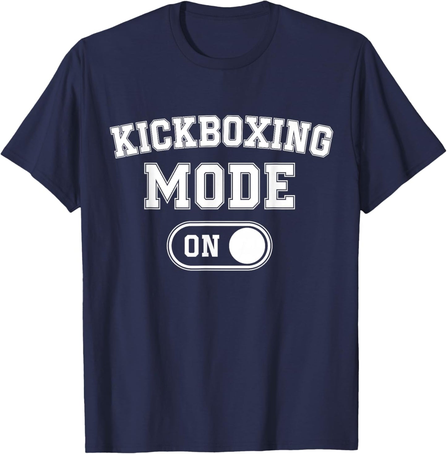 Kickboxing Mode On Funny Kickboxer Gift Coach Trainer T-Shirt - T-Shirt | Navy