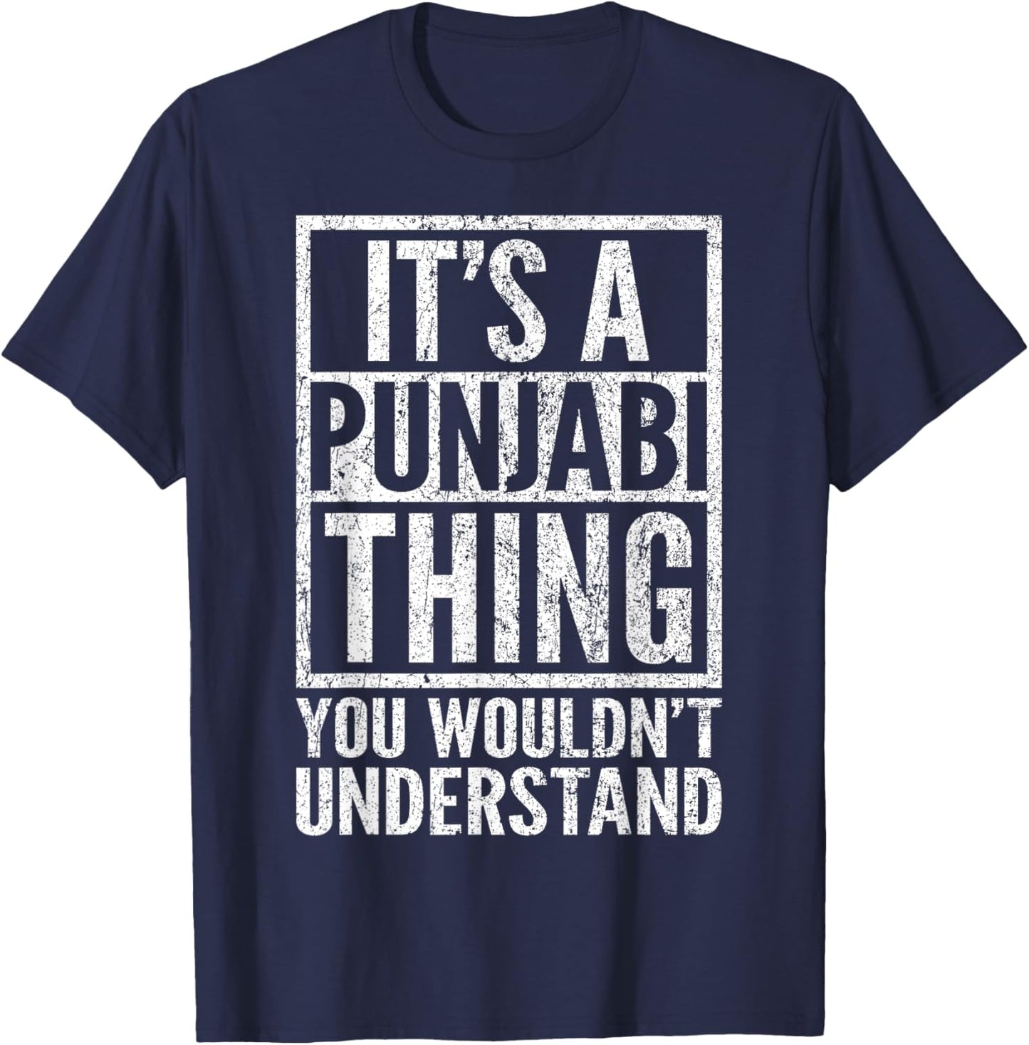 A Punjabi Thing You Wouldn't Understand - Punjabi's Saying T-Shirt - T-Shirt | Navy