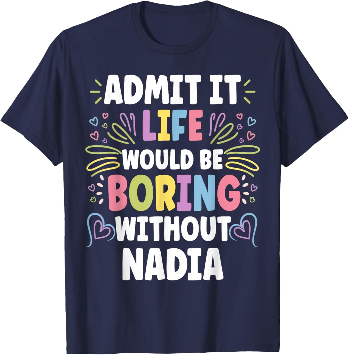 NADIA Personalized Name Funny Cute Custom NADIA Name T-Shirt - T-Shirt | Navy