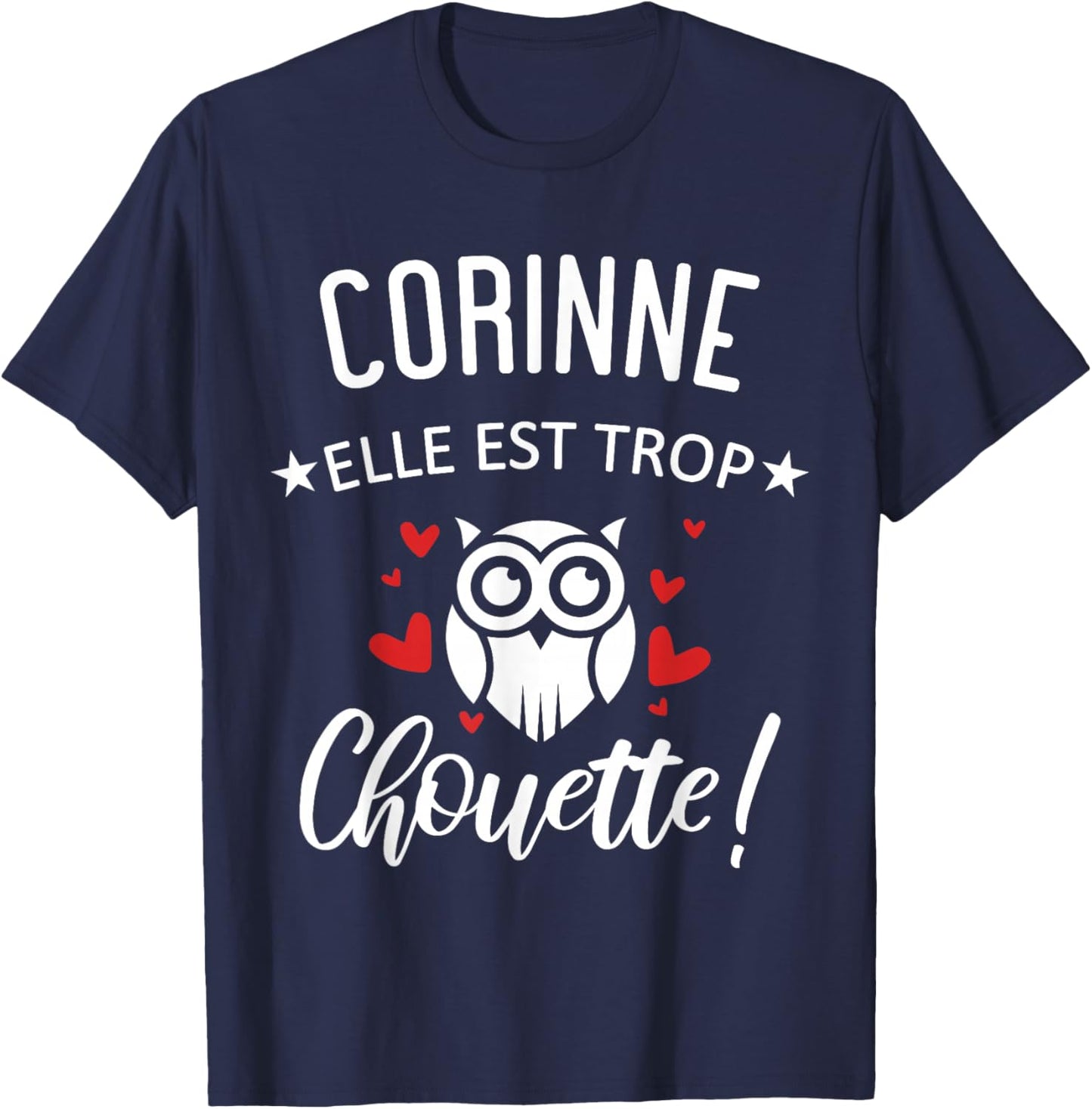 Corinne Elle Est Too Chouette Quote Humour Funny Mom T-Shirt - T-Shirt | Navy