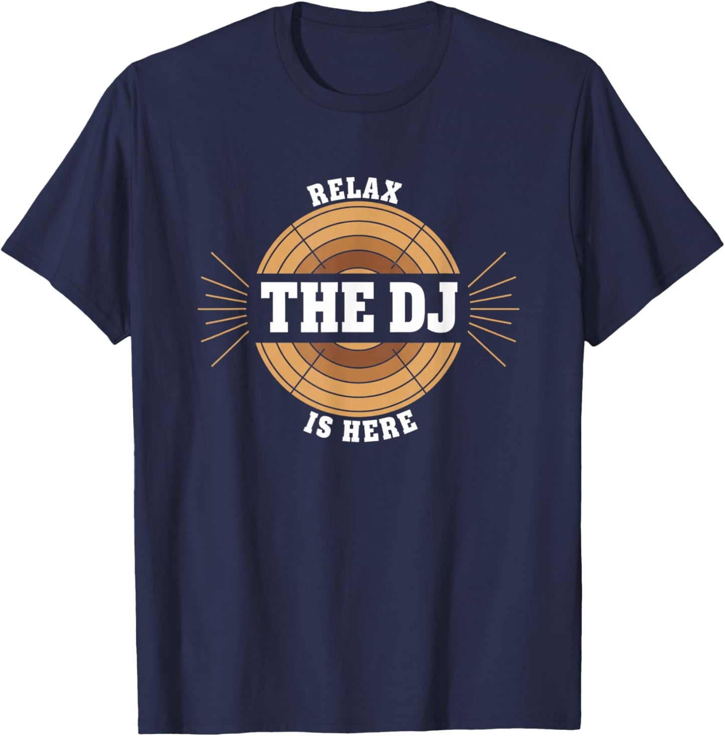 Relax The Dj is Here Funny Dj Music Lover Vibes T-Shirt - T-Shirt | Navy