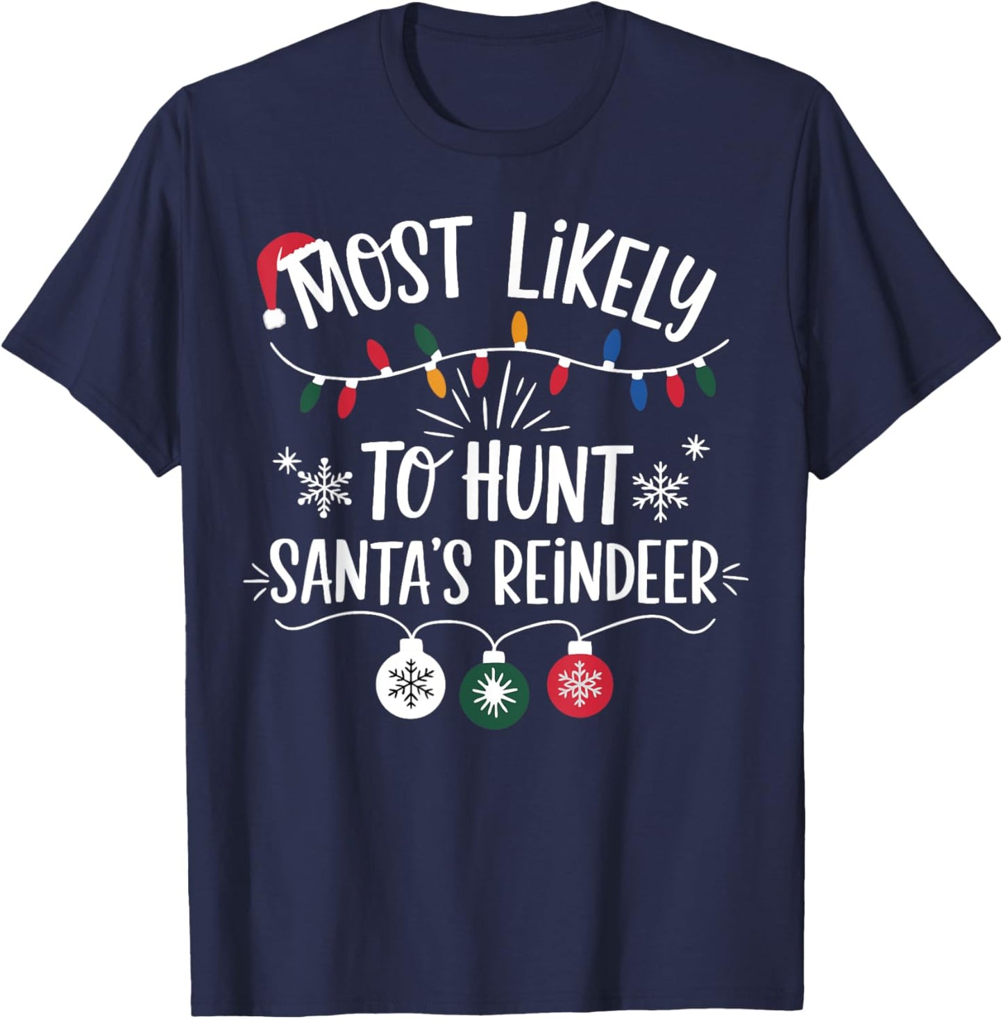 Most Likely To Shoot The Reindeer Holiday Christmas Hunter T-Shirt - T-Shirt | Navy