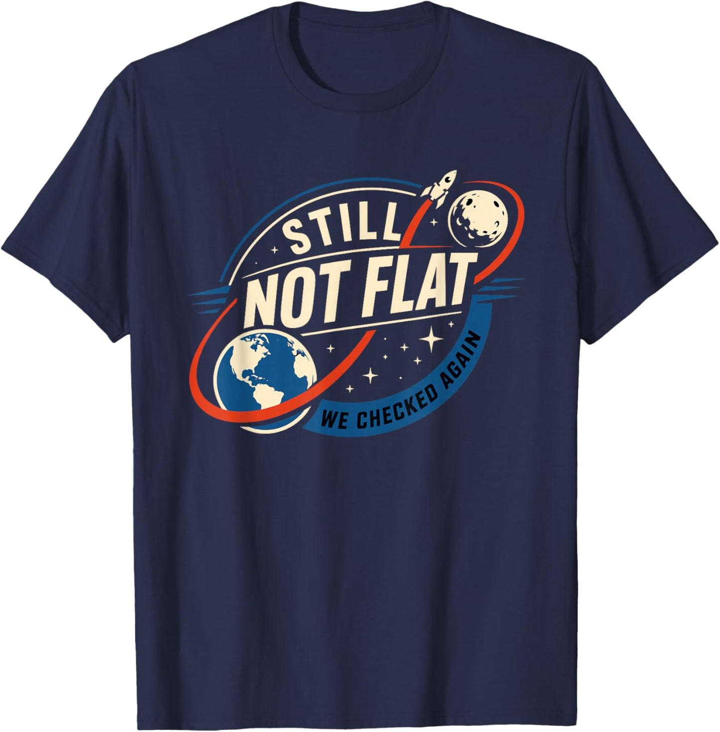Still Not Flat - We Checked Again Vintage T-Shirt - T-Shirt | Navy