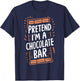 Pretend I'm A Chocolate Bar T-Shirt - T-Shirt | Navy
