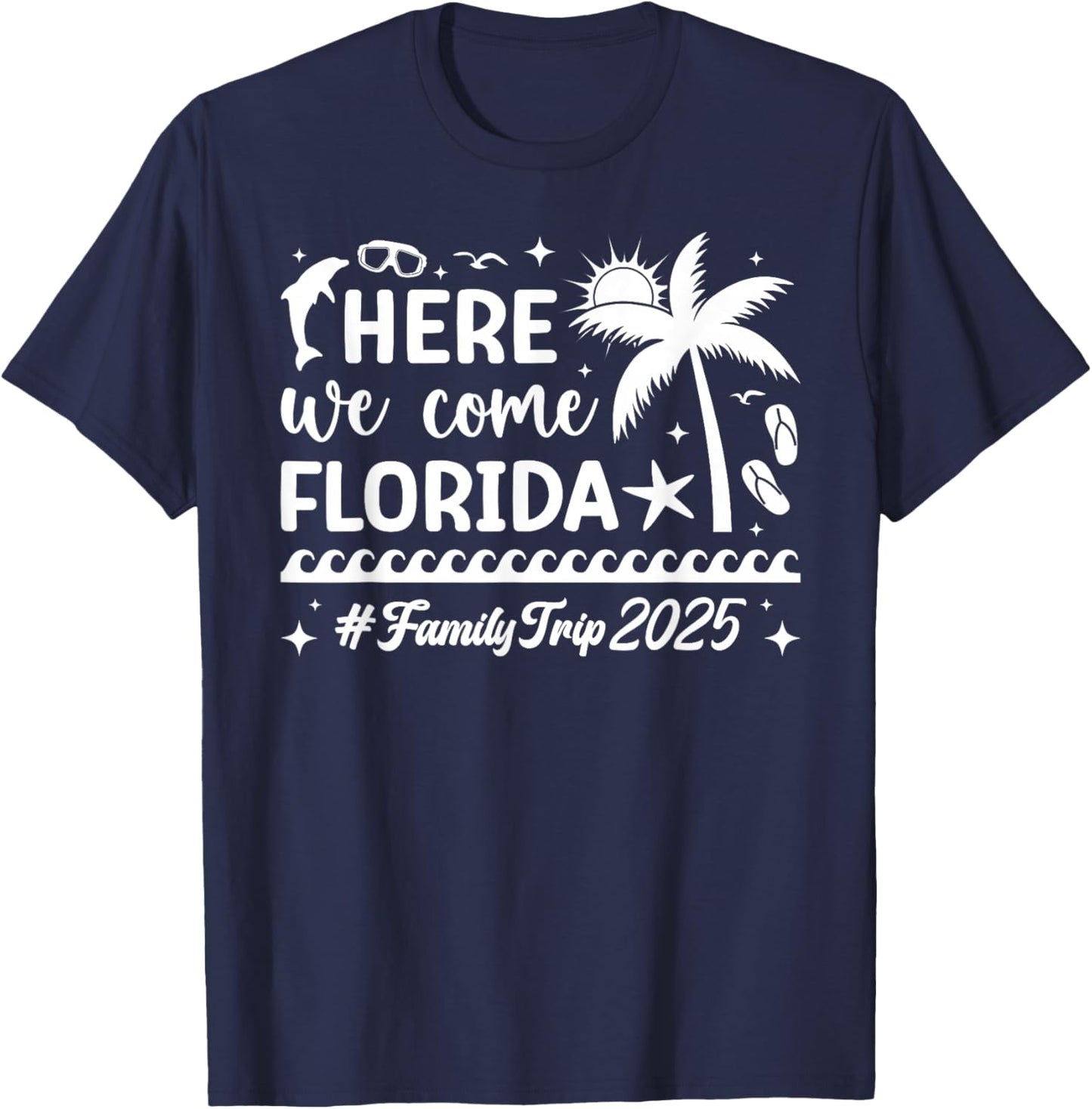 Here We Come Florida Family Trip 2025 Florida Vacation T-Shirt - T-Shirt | Navy