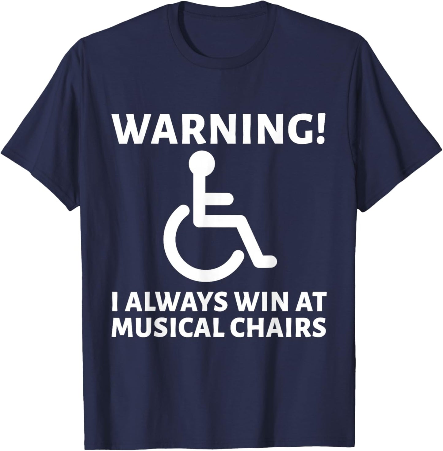 Warning I Always At Musical Champion Wheelchair Handicapped T-Shirt - T-Shirt | Navy