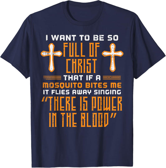 Full Of Christ Mosquito Funny Christian Humor Women Men Kids T-Shirt - T-Shirt | Navy