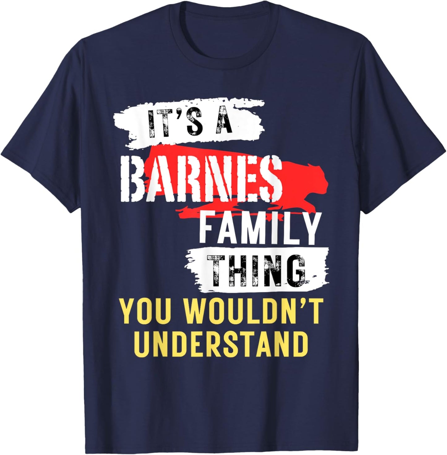 It's A Barnes Family Thing Funny Men's and Women's T-Shirt - T-Shirt | Navy