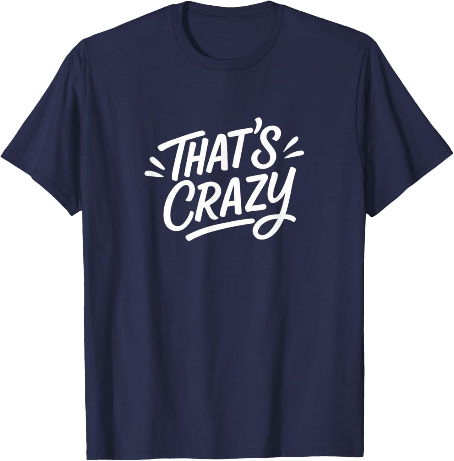 That's Crazy T-Shirt - T-Shirt | Navy