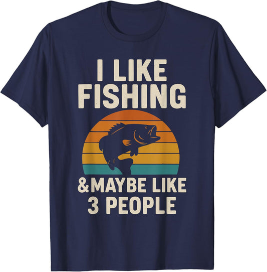 I Like Fishing and Maybe Like 3 People T-Shirt - T-Shirt | Navy