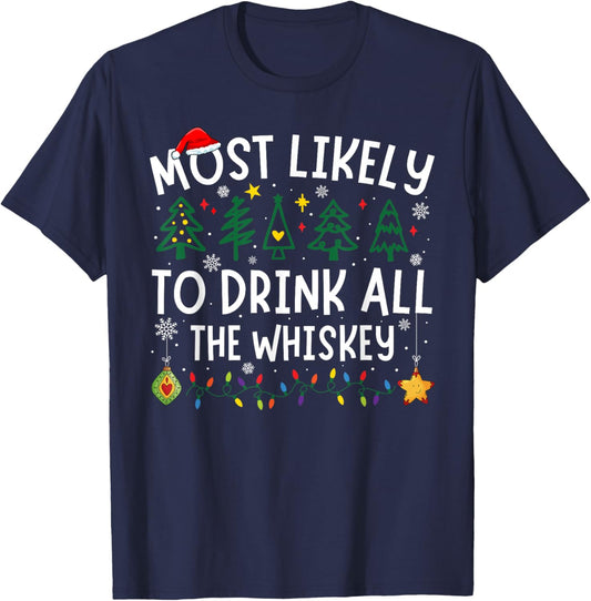 Most Likely To Drink All The Whiskey Matching Christmas T-Shirt - T-Shirt | Navy