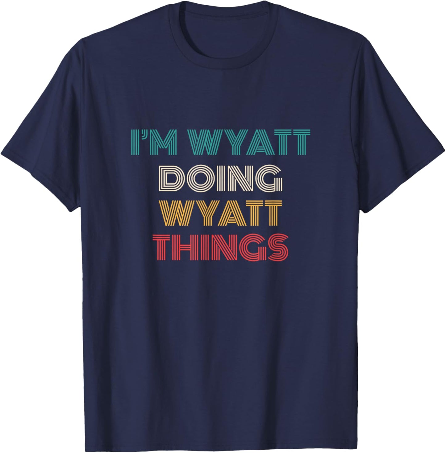 Wyatt Things Funny Retro First Name Wyatt T-Shirt - T-Shirt | Navy