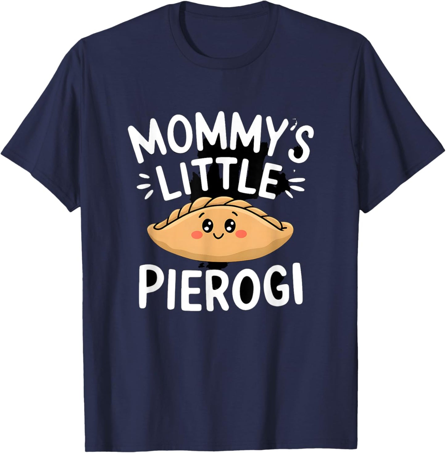 Mommy's Little Pierogi Funny Pierogi Graphic T-Shirt - T-Shirt | Navy