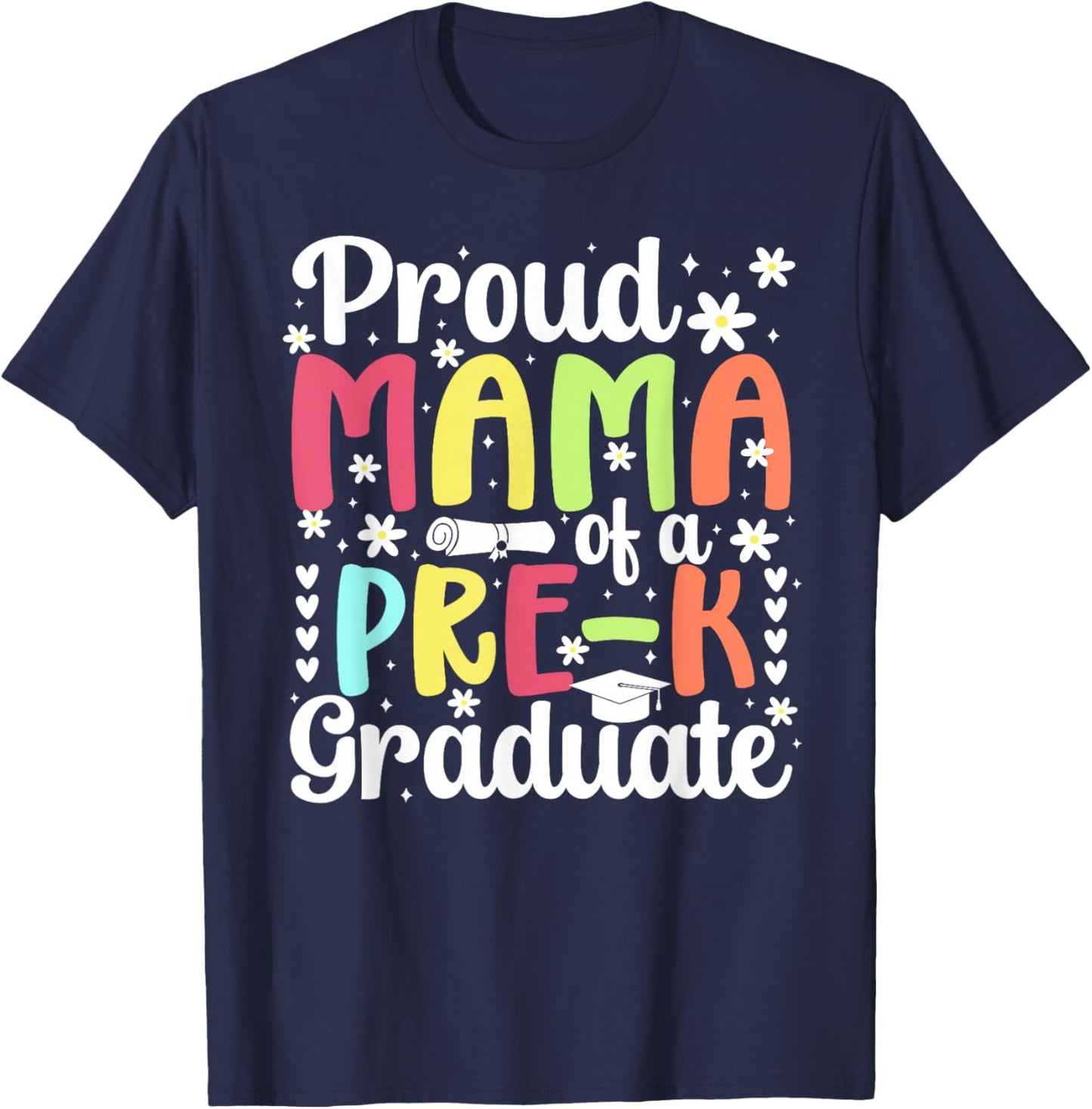 Proud Mama of A Pre-K Graduate Mom Preschool Graduation Mom T-Shirt - T-Shirt | Navy