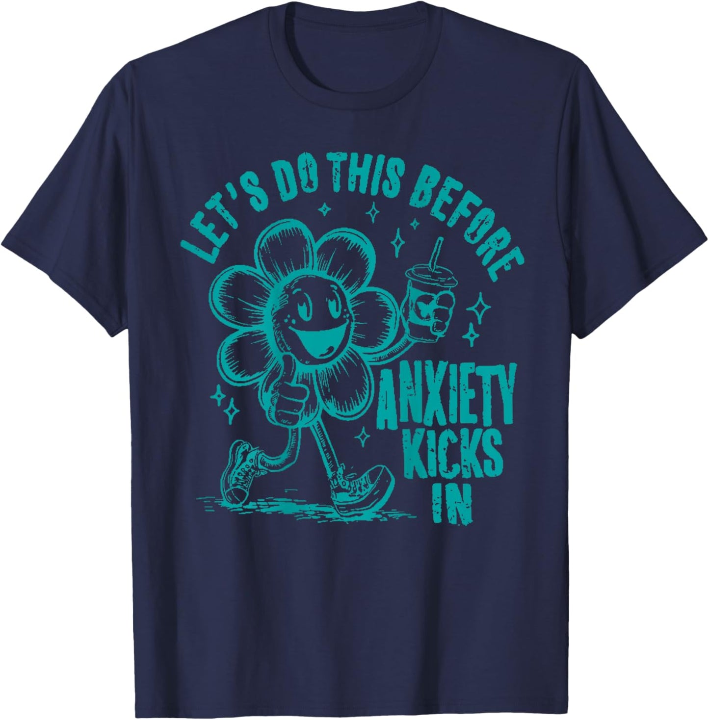 Let's Do This Before Anxiety Kicks In T-Shirt - T-Shirt | Navy