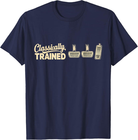 Three Pedals Classically Trained Manual Transmission Driver T-Shirt - T-Shirt | Navy