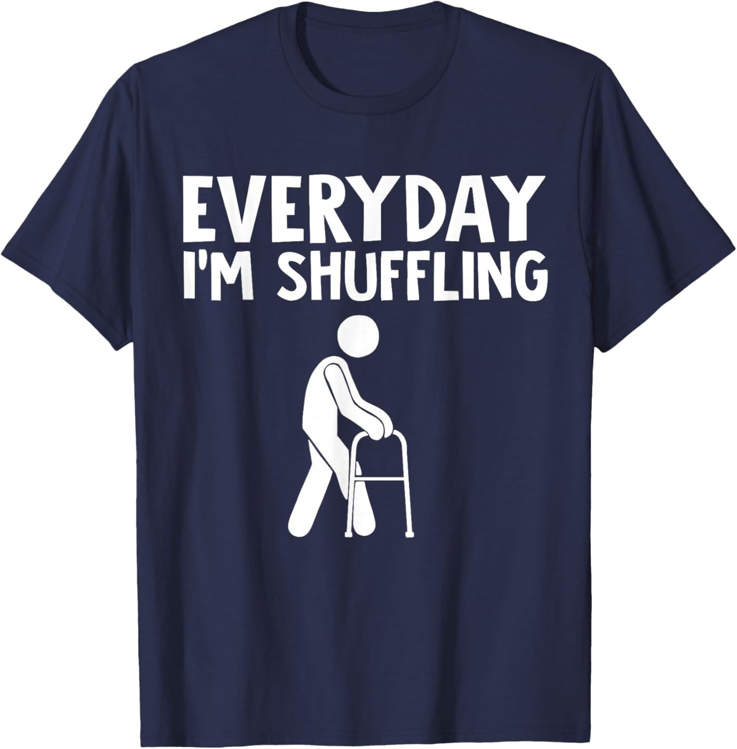 Everyday I'm shuffling T-Shirt - T-Shirt | Navy