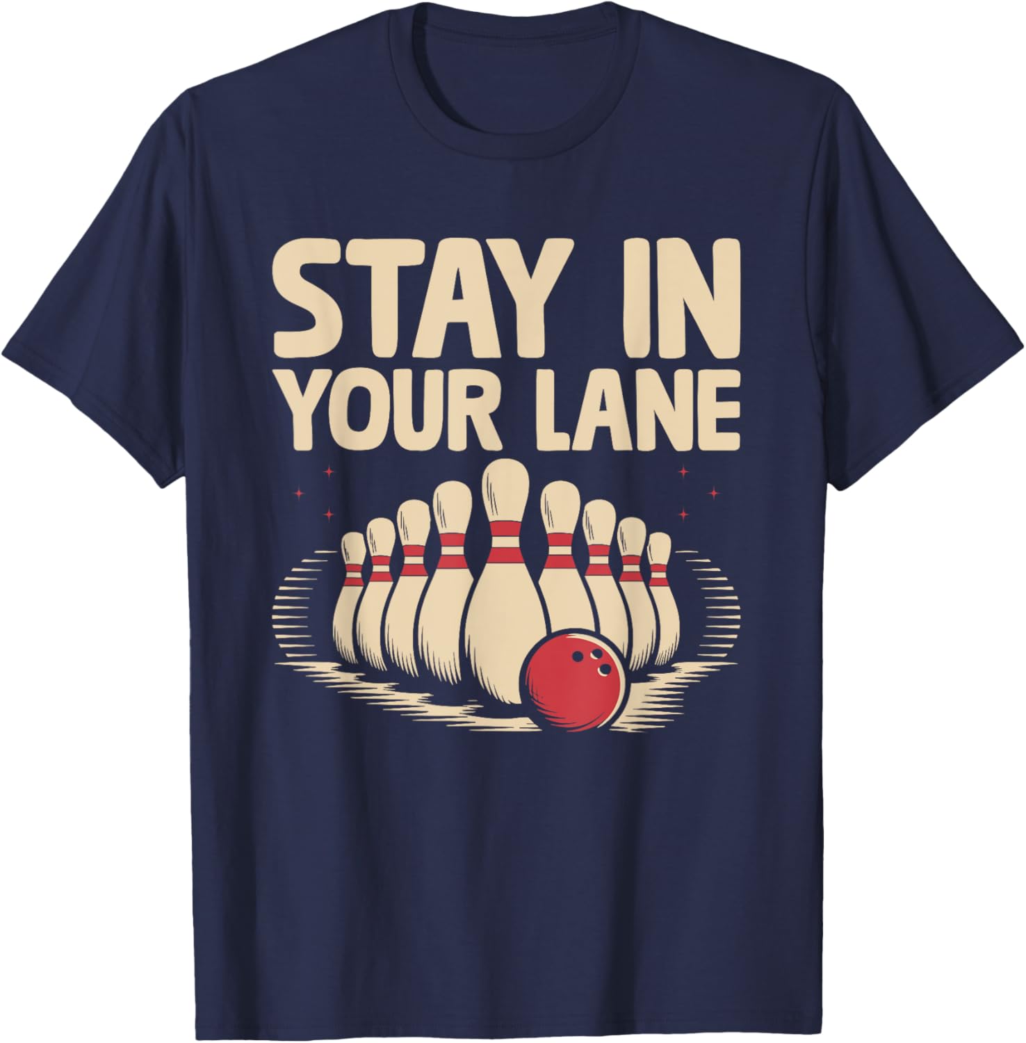 Stay In Your lane Bowler Bowling Tenpin T-Shirt - T-Shirt | Navy