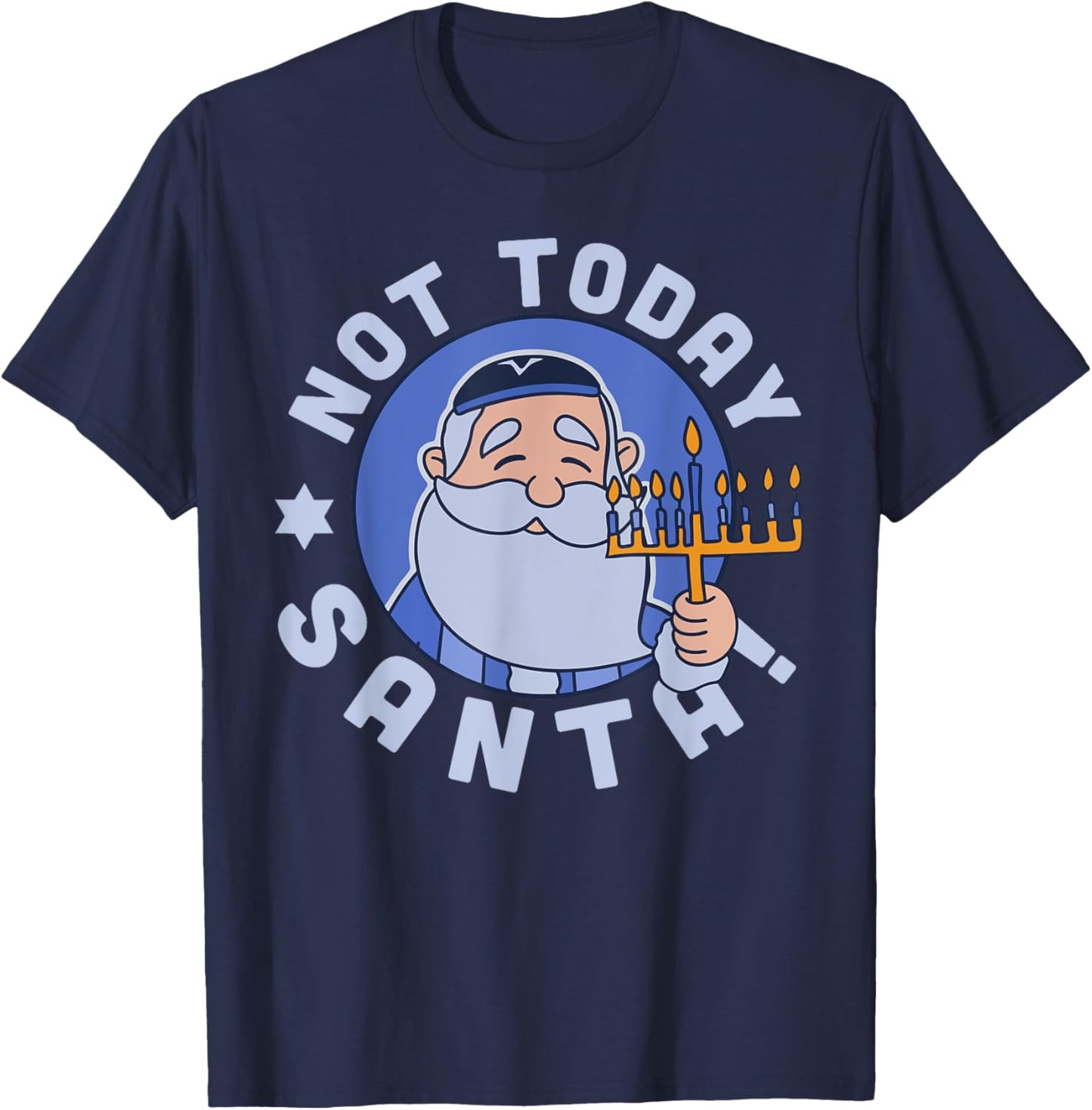 Funny Hanukkah Not Today Santa Menorah Chanukah Jewish Xmas T-Shirt - T-Shirt | Navy