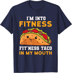 I'm Into Fitness Taco In My Mouth Funny Humor Joke T-Shirt - T-Shirt | Navy