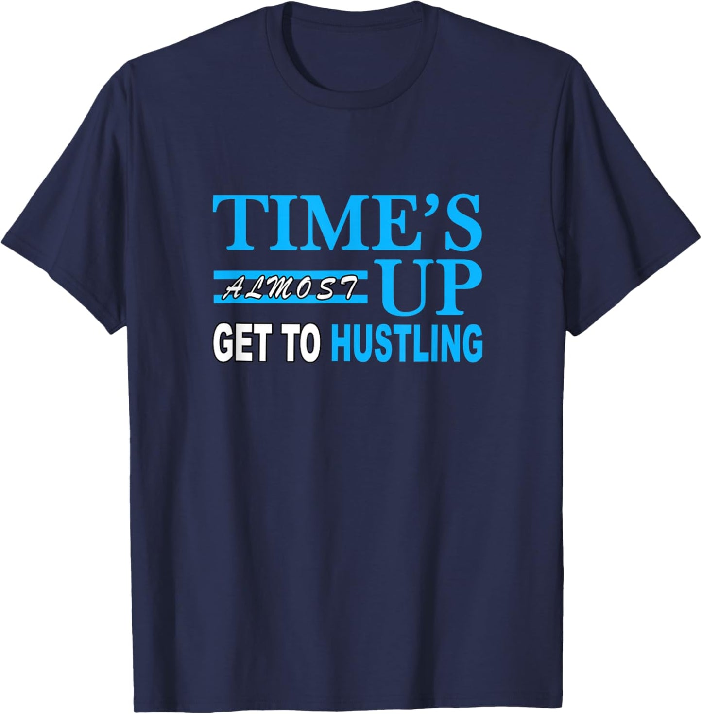 Blue Color Get to Hustling Blue Graphic T-Shirt - T-Shirt | Navy
