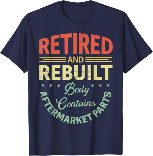 Vintage Retired And Rebuilt Body Contains Aftermarket Part T-Shirt - T-Shirt | Navy