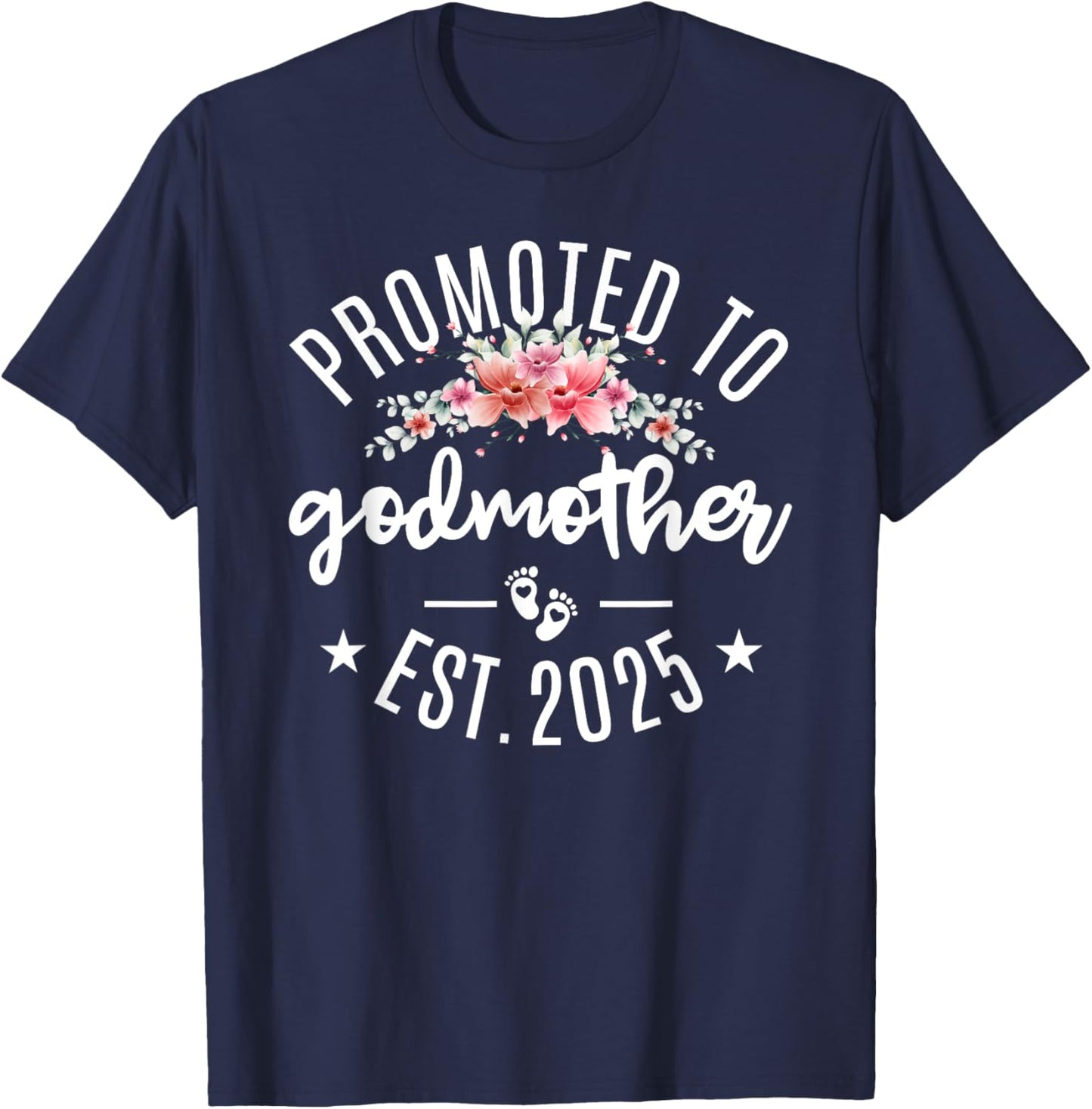 Promoted To Godmother 2025 Flower First Time New Grandma T-Shirt - T-Shirt | Navy