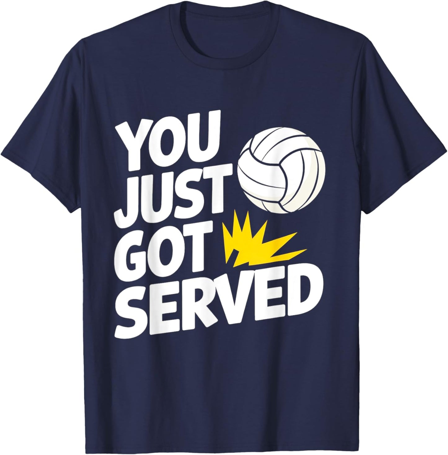 You Just Got Served Funny Volleyball Player Quote T-Shirt - T-Shirt | Navy
