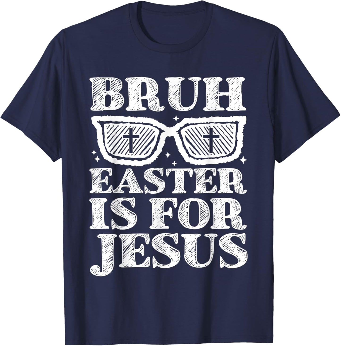 Bruh Easter Is For Jesus Bunny Rabbit Religious Christian T-Shirt - T-Shirt | Navy