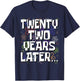 Twenty Two Years Later Funny Meme 22 Year Old 22nd Birthday T-Shirt - T-Shirt | Navy