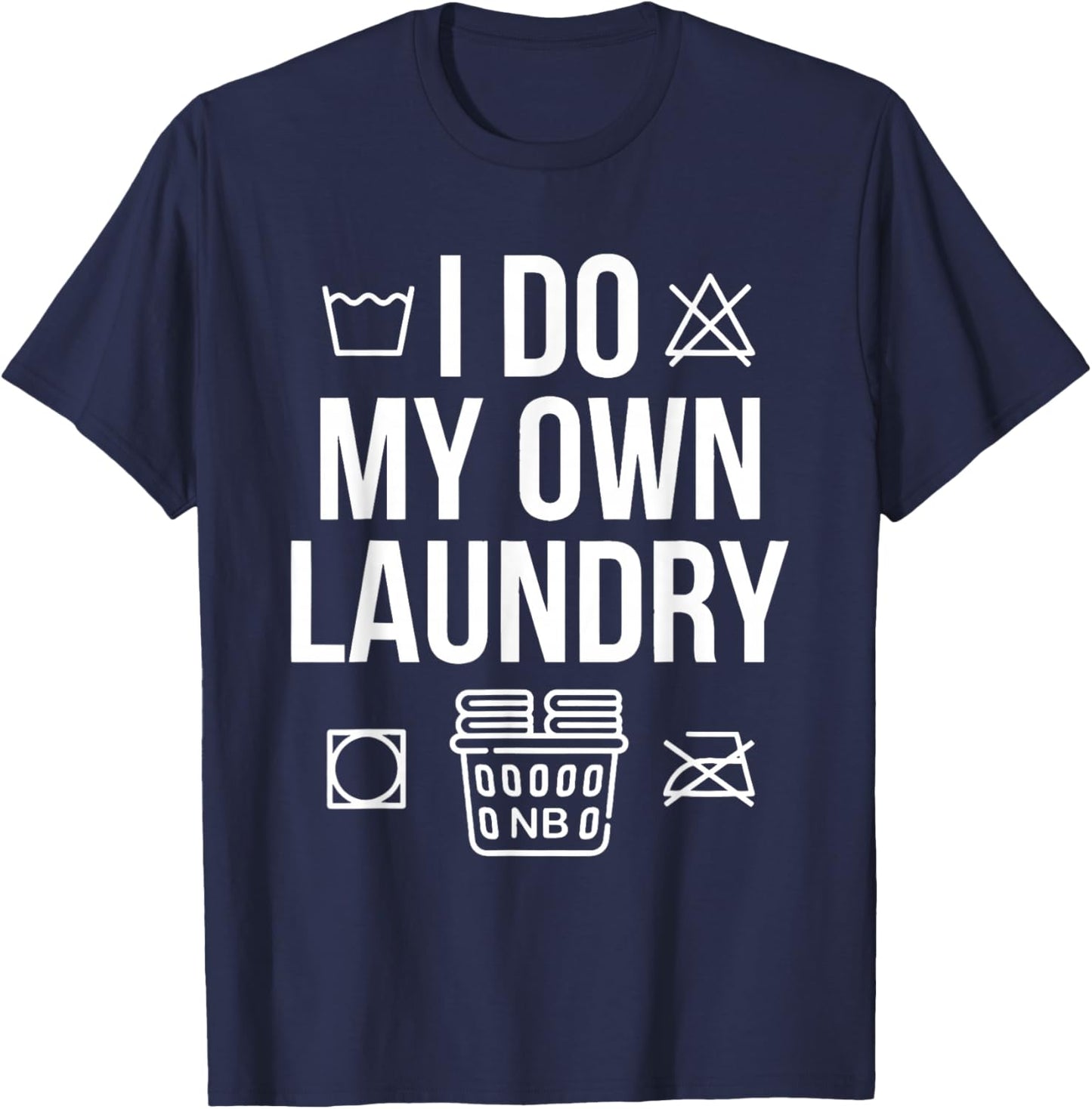 I Do My Own Laundry Funny Women T-Shirt - T-Shirt | Navy