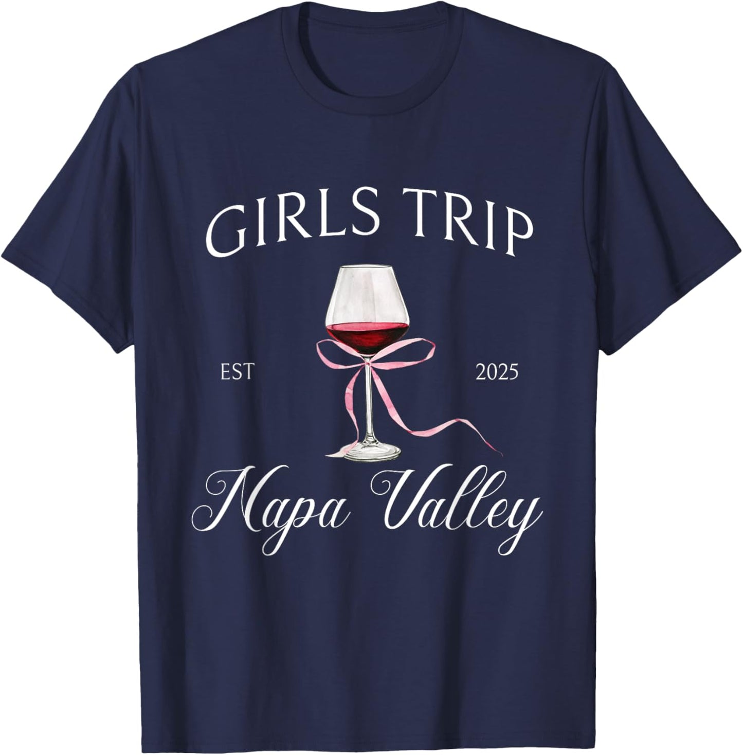 Napa Valley girls trip bachelorette party 2025 birthday T-Shirt - T-Shirt | Navy