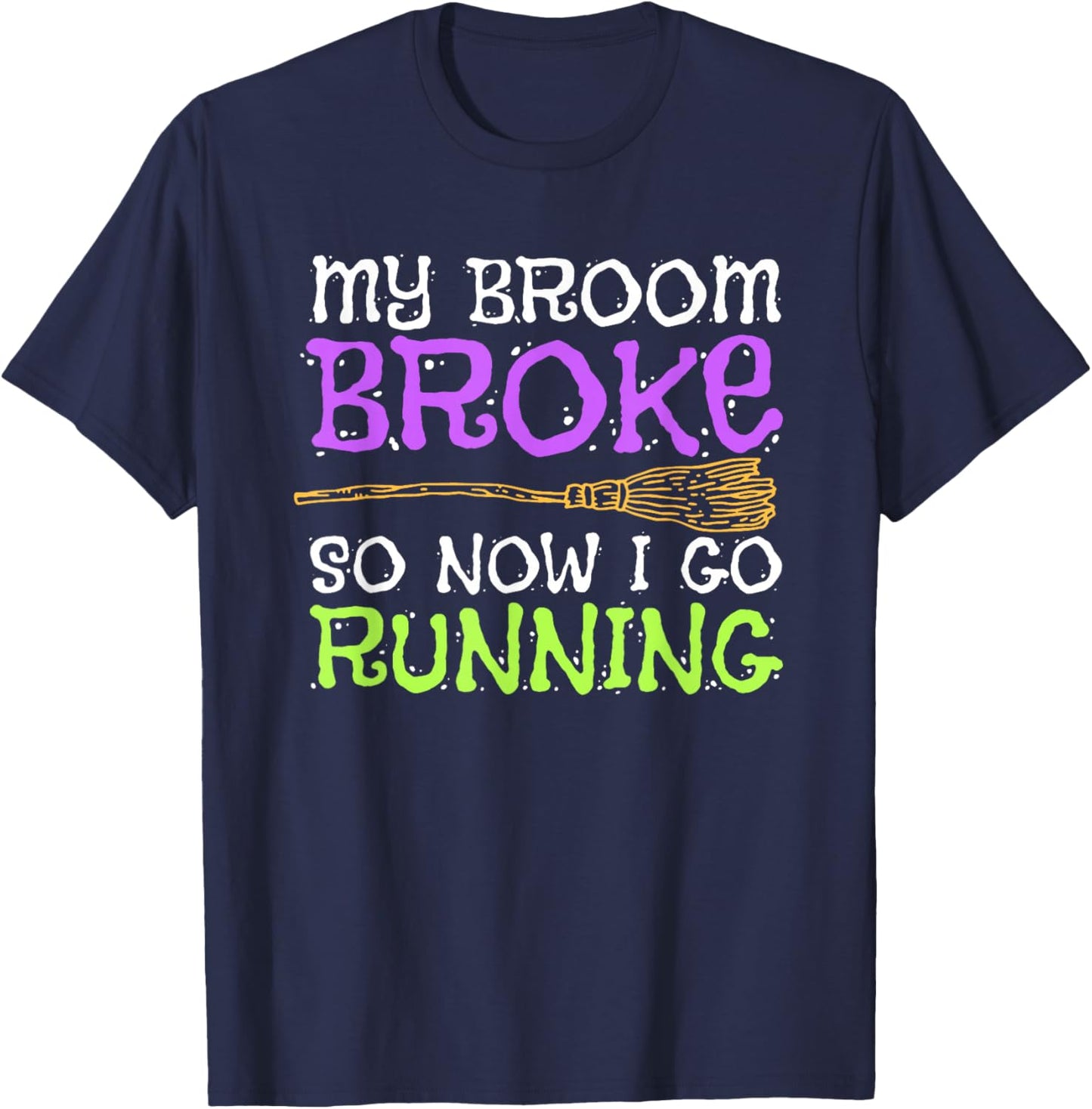 Funny Running Witch Halloween Costume T Shirt T-Shirt - T-Shirt | Navy