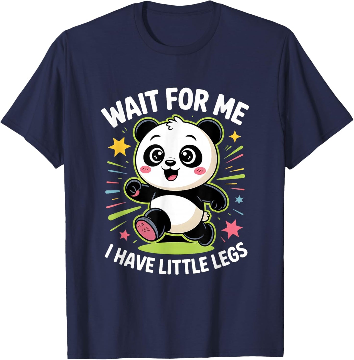 Wait for Me I Have Little Legs Cute Meme Panda Men Women T-Shirt - T-Shirt | Navy